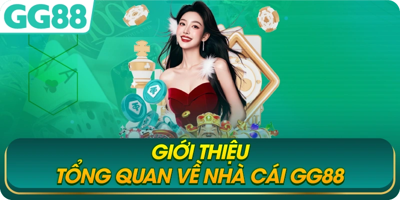 Giới Thiệu Tổng Quan Về Nhà Cái GG88