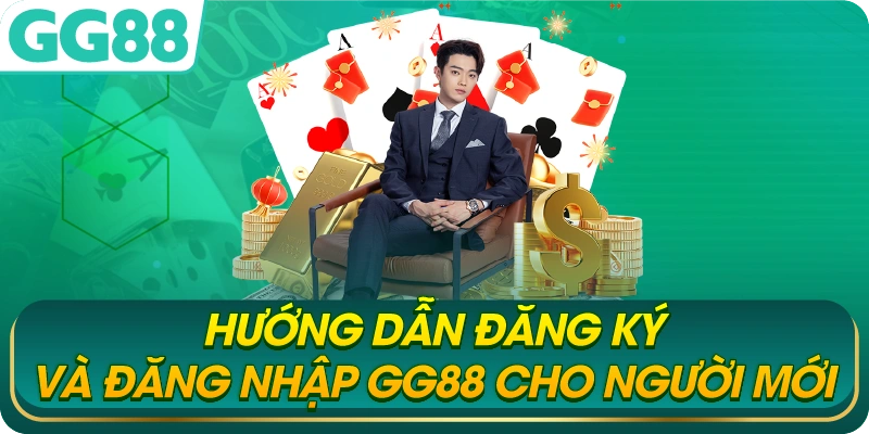 Hướng Dẫn Đăng Ký Và Đăng Nhập GG88 Cho Người Mới